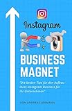 Instagram Business Magnet: Die besten Tips für den Aufbau Ihres Instagram Business für Ihr U