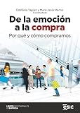 De la emoción a la compra. Por qué y cómo compramos (Libros profesionales de empresa) (Spanish Edition)