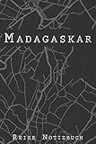 Madagaskar Reise Notizbuch: 6x9 Reise Journal I Tagebuch mit Checklisten zum Ausfüllen I Perfektes Geschenk für den Trip nach Madagaskar für jeden R