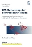 Qm-Optimizing der Softwareentwicklung: QM-Handbuch gemäß DIN EN ISO 9001 und Leitfaden für Best Practices im Unternehmen (XZielorientiertes Software-Development)