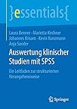 Auswertung klinischer Studien mit SPSS: Ein Leitfaden zur strukturierten Herangehensweise (essentials)