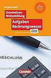 Grundwissen Weiterbildung: Aufgaben Rechnungswesen - Fachbuch - Mit Lösung