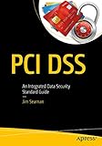 PCI DSS: An Integrated Data Security Standard G