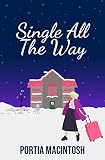 Single All The Way: A funny, feel-good, read (English Edition)