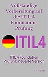 Vollständige Vorbereitung auf die ITIL 4 Foundation-Prüfung: ITIL 4 Foundation Prüfung, neueste V