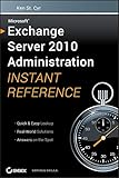 Microsoft Exchange Server 2010 Administration Instant Reference (English Edition)