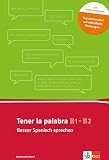 Tener la palabra: Besser Spanisch sprechen: Lernwortschatz mündliche Kommunikation . Buch + Audio-Dow