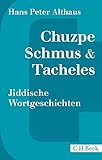 Chuzpe, Schmus & Tacheles: Jiddische Wortg