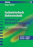 Fachwörterbuch Elektrotechnik /Dictionary of Electrical Engineering - Deutsch-Englisch: Energietechnik, Automatisierungstechnik, Mess- Steuer- und ... ... Measurement and Control Technology