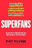 Superfans: The Easy Way to Stand Out, Grow Your Tribe, and Build a Successful B