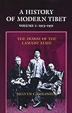A History of Modern Tibet, 1913-1951: The Demise of the Lamaist S