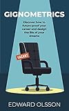 Gignometrics: The Power To Design Your Life (English Edition)