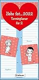 liebe ist... Terminplaner für 2 2022 - Familien-Timer - Termin-Planer - Paar-Kalender - Familien-Kalender - 22x45