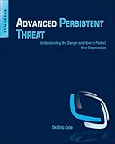 Advanced Persistent Threat: Understanding the Danger and How to Protect Your Org