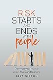 Risk Starts and Ends With People: Demystifying risk for executives and leaders (English Edition)