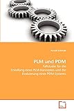 PLM und PDM: Fallstudie für die Erstellung eines PLM-Konzeptes und die Evaluierung eines PDM-Sy