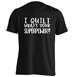 Flox Creative Erwachsene T-Shirt I Quilt Your Superpower Gr. XXL 127/132 cm, Schw