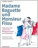 Madame Baguette und Monsieur Filou: Amüsante und spannende Wortgeschichten aus Frankreich ( 22. November 2010 )