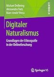 Digitaler Naturalismus: Grundlagen der Ethnografie in der Onlineforschung