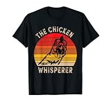 The Chicken Whisperer Chicken Lover Farm Life Farmer Women T-S