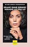 Krank ohne Grund? Hormone aus dem Lot: Störungen richtig erkennen und sanft heilen (GU Reader Körper, Geist & Seele)