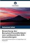 Bewertung der Benutzerfreundlichkeit von webbasierten GIS-Anwendungen: Eine vergleichende Studie von Google Maps und MapsQ