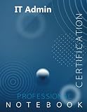 IT Admin Certification Exam Preparation Notebook, examination study writing notebook, Office writing notebook, 140 pages, 8.5” x 11”, Glossy