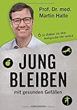 Jung bleiben mit gesunden Gefäßen: So drehen Sie Ihre biologische Uhr zurück