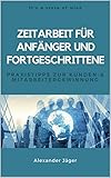 Zeitarbeit für Anfänger und Fortgeschrittene: Praxistipps zur Kunden- und Mitarbeitergewinnung