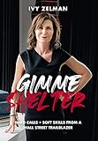 Gimme Shelter: Hard Calls + Soft Skills From A Wall Street Trailblazer (English Edition)