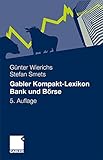 Gabler Kompakt-Lexikon Bank und Börse: 2.000 Begriffe nachschlagen, verstehen, anw