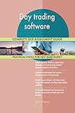 Day trading software All-Inclusive Self-Assessment - More than 680 Success Criteria, Instant Visual Insights, Comprehensive Spreadsheet Dashboard, Auto-Prioritized for Quick R