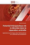 Potentiel thérapeutique de la décorine dans la réparation artérielle: Applications pré-cliniques dans l'athérosclérose et la resténose post-angioplastie (Omn.Univ.Europ.)
