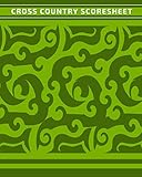 Cross Country Scoresheet: Professional Cross Country Scoring Sheet, Score Sheet Notebook for Outdoor Games, Gifts for Runners, Horse Riders, ... 110 Pages. (Cross Country Scorebook, Band 6)