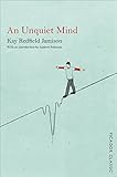 An Unquiet Mind: A Memoir of Moods and Madness (Picador Classic Book 4) (English Edition)