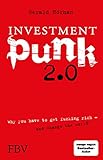 Investmentpunk 2.0: Why you have to get fucking rich and change the w