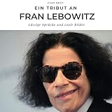 Ein Tribut an Fran Lebowitz: Lässige Sprüche und coole B