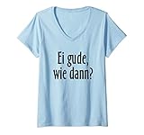 Damen Ei gude, wie dann? (Schwarz) Hessische Sprüche aus Hessen T-Shirt mit V