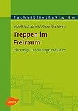 Treppen im Freiraum. Planungs- und Baugrundsätze (Fachbibliothek Grün)