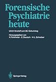 Forensische Psychiatrie heute: Prof. Dr. med. Ulrich Venzlaff zum 65. Geburtstag gew