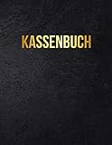 Kassenbuch: Einnahmen und Ausgaben übersichtlich eintragen | Perfekt für Selbstständige, Kleinunternehmer und Vereine | DIN A4