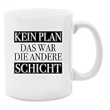 Job & Beruf Geschenk Tasse - Kein Plan das war die andere Schicht - schwarz - Unisize - Weiß - tasse keine ahnung das war die andere schicht - Q9061 - Kaffeetasse und Teetasse 325