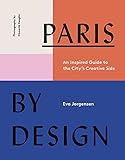 Paris by Design: An Inspired Guide to the City's Creative S