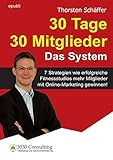 30 Tage 30 Mitglieder - Das System: 7 Strategien wie erfolgreiche Fitnessstudios mehr Mitglieder mit Online-Marketing gewinnen!