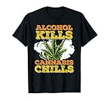 Funny Alcohol Kills Cannabis Chills Weed Herbal Medicine T-S