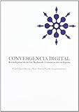 Convergencia digital : reconfiguración de los medios de comunicación en Españ