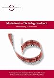 Medienfonds - Das Anlegerhandbuch: Hilfestellung für I