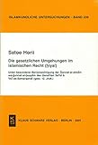 Die gesetzlichen Umgehungen im islamischen Recht (Hiyal): Unter besonderer Berücksichtigung der Gannat al-ahkam wa-ǧunnat al-hussam des Hanafiten Sa ... Untersuchungen, 239, Band 239)