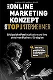 Das Online Marketing Konzept der Top Unternehmer: Erfolgreiche Persönlichkeiten und ihre geheimen Business-Strategien. Durch Persönlichkeit erfolgreich werden, Branding aufbauen, zu einer Marke w