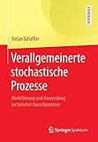 Verallgemeinerte stochastische Prozesse: Modellierung und Anwendung technischer Rauschp